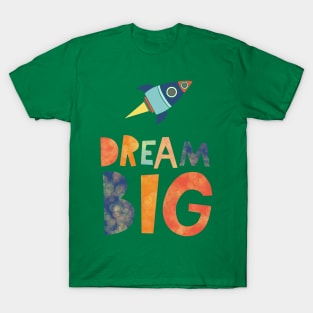 Dream big T-Shirt